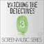 Screenmusic Series - Watching the Detectives, Vol. 3 Albumcover