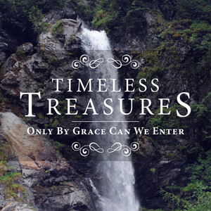 Timeless Treasures: Only By Grace Can We Enter cover