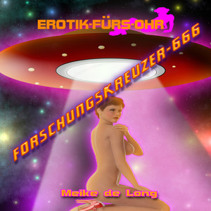 Erotik für's Ohr: Forschungskreuzer-666