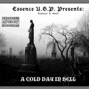 Essence U.G.P. Presents: A Cold Day In Hell album