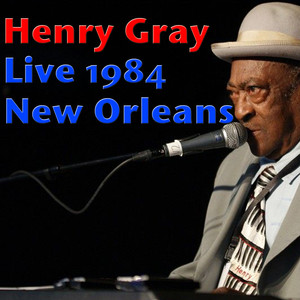 Henry Gray, Live 1984 New Orleans album