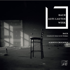 Bach Aufs Lautenwerk (Complete Solo Lute Works) album
