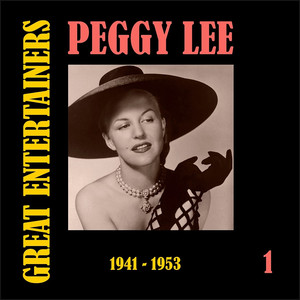 Great Entertainers / Peggy Lee, Volume 1 (1941-1953) album