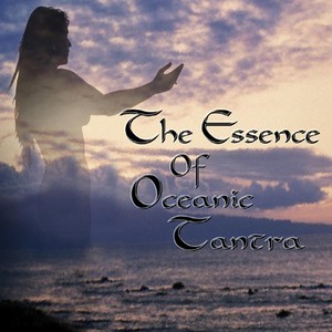 The Essence Of Oceanic Tantra (Volume 1) Albumcover