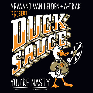 Armand Van Helden & A-TRAK Present Duck Sauce