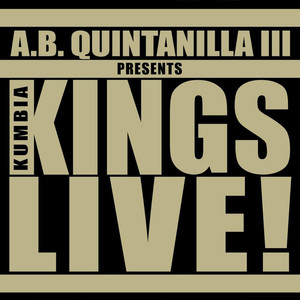 A.B. Quintanilla III Presents Kumbia Kings Live album