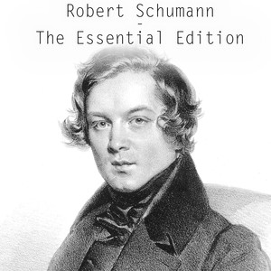 Robert Schumann - The Essential Edition album
