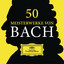 50 Meisterwerke von Bach cover