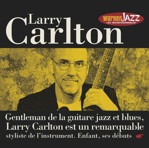 Les incontournables du Jazz - Larry Carlton album