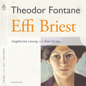 Effi Briest (Volltextlesung von Axel Grube)