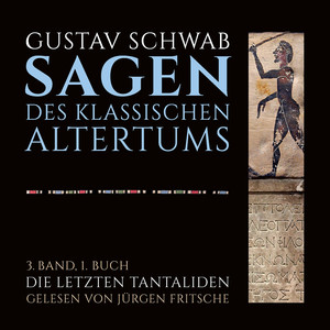 Die Sagen des klassischen Altertums, Band 3 (1. Buch: Die letzten Tantaliden)