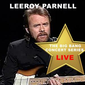 Big Bang Concert Series: Lee Roy Parnell (Live) album