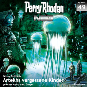 Artekhs vergessene Kinder - Perry Rhodan - Neo 49 (Ungekürzt)