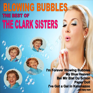 Blowing Bubbles: The Best of the Clark Sisters album