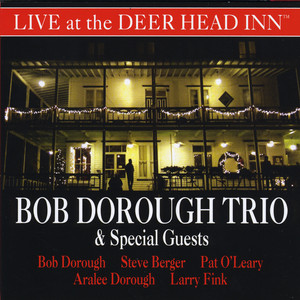 Bob Dorough Trio & Special Guests Live at the Deer Head Inn album