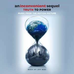 An Inconvenient Sequel: Truth To Power (Music From The Motion Picture) album