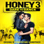 Honey 3: Dare to Dance (Original Motion Picture Soundtrack) cover