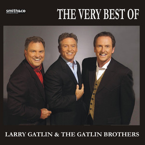 The Best Of Larry Gatlin & The Gatlin Brothers album
