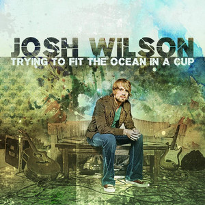 Trying to Fit the Ocean in a Cup album