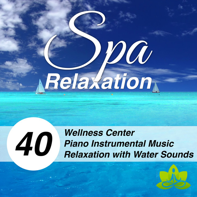 Spa Relaxation - Wellness Center Instrumental Music for Deep Relaxation with Water Sounds and Piano Melodies Albumcover