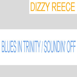 Dizzy Reece: Blues In Trinity / Soundin' Off album