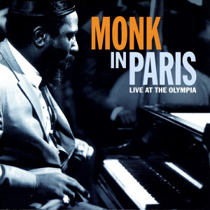 Monk In Paris: Live At The Olympia - Compilation by Thelonious