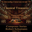 Classical Treasures Composer Series: Robert Schumann, Vol. 1 Albumcover