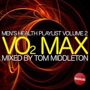 Men's Health Playlist Vol. 2: VO2 Max Mixed by Tom Middleton album