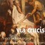 Liszt: Via Crucis - The Fourteen Stations of the Cross for Mixed Choir, Soloists and Organ Albumcover