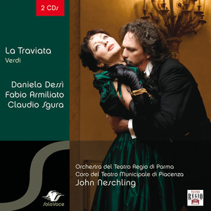 Daniela Dess&igrave; & Fabio Armiliato & Claudio Sgura & Orchestra del Teatro Regio di Parma & Coro de Teatro Municipale di Piancenza & John Neshling
