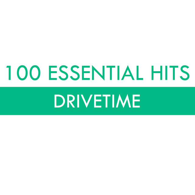100 Essential Hits - Drivetime cover