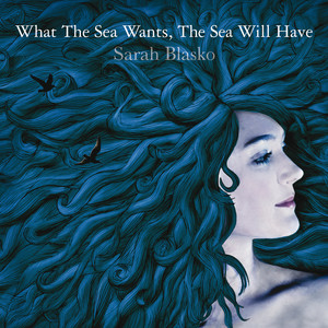 What The Sea Wants, The Sea Will Have album