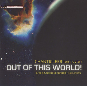Chanticleer Takes You Out of This World! cover