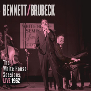 Bennett & Brubeck: The White House Sessions, Live 1962 album