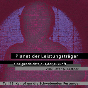 Planet der Leistungsträger - Folge 15 - Kampf um die schwebenden Festungen Audiobook