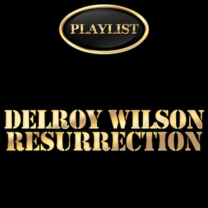 Delroy Wilson Resurrection Playlist cover