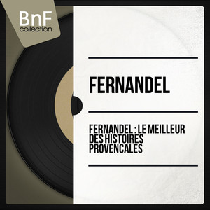 Fernandel : le meilleur des histoires provençales (Mono Version) album