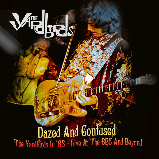 Dazed And Confused: The Yardbirds In '68 - Live At The Bbc And Beyond cover