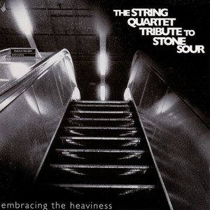 Embracing The Heaviness: The String Quartet Tribute to Stone Sour album