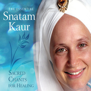 The Essential Snatam Kaur: Sacred Chants for Healing album