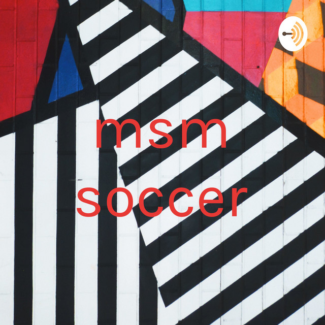 msm soccer | Podcast on Spotify