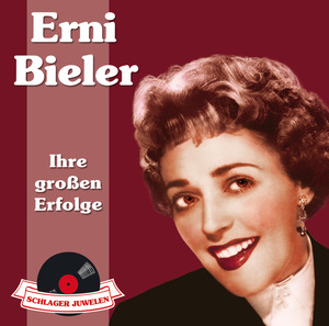 Erni Bieler - Lass’ die Welt darüber reden - Ihre größten Erfolge Vol ...