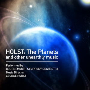 Holst: The Planets and Other Unearthly Music album