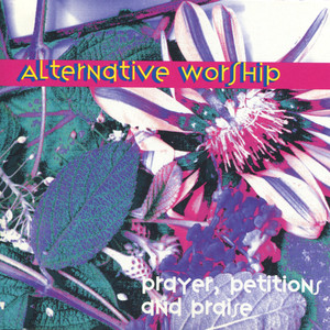 Alternative Worship: Prayers, Petitions and Praise cover