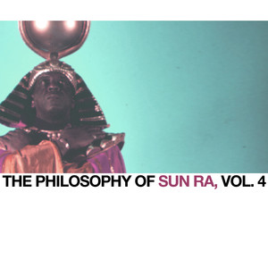 The Philosophy of Sun Ra, Vol. 4 Albumcover