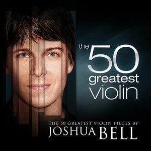 The 50 Greatest Violin Pieces by Joshua Bell album