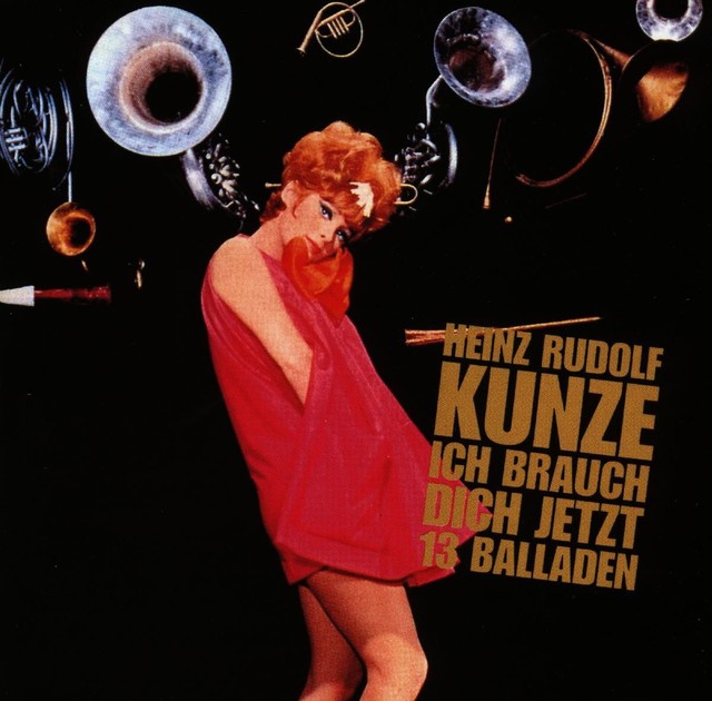 Heinz Rudolf Kunze Ich Brauch Dich Jetzt