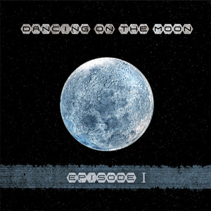 Dancing on the Moon Episode I album