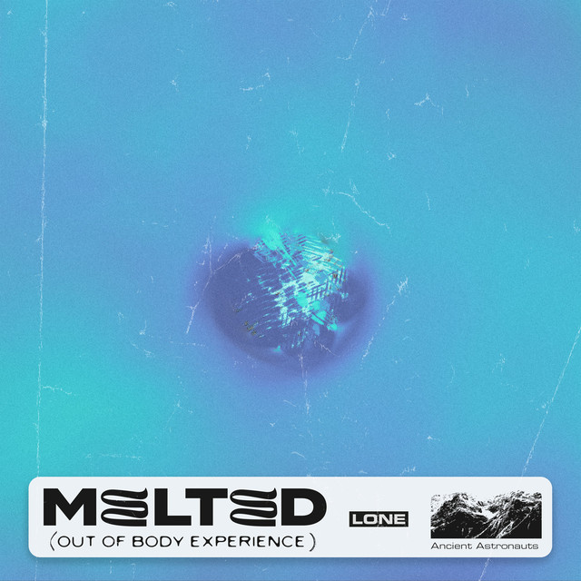 Lone – Melted (Out of body experience)