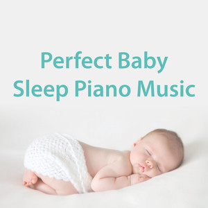 Perfect Baby Sleep Piano Music album